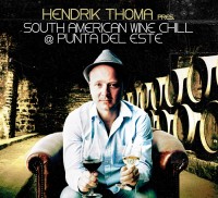 Hendrik Thoma pres. South American Wine Chill @ Punta Del Este"