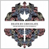 DEATH BY CHOCOLATE „From Birthdays To Funerals“ CD Cover Artworks