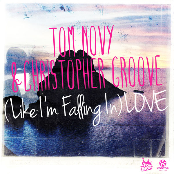 Tom Novy & Christopher Groove (Like I’m Falling In) LOVE