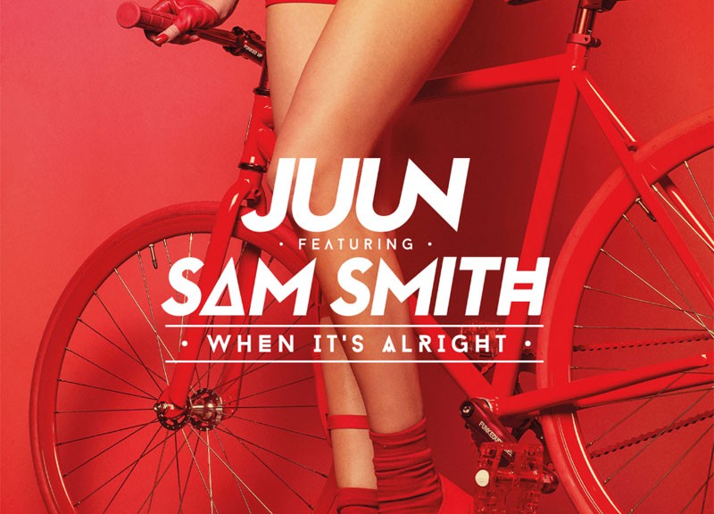 JUUN feat. Sam Smith „When It’s Alright“