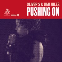 OLIVER $ & JIMI JULES  „Pushing On“