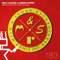 MILK&SUGAR vs Simon Harris ‘Bass (How Low Can You Go)’