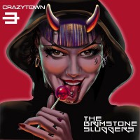 Crazy Town – The Brimstone Sluggers