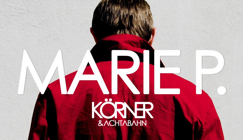 Körner & Achtabahn - Marie P. feiert Release