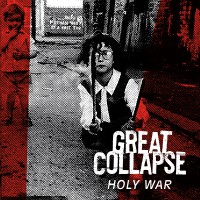 GREAT COLLAPSE Holy War  End Hits Records / Cargo Records  2 October 2015 