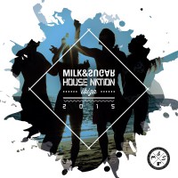 HOUSE NATION // IBIZA 2015 Compiled and Mixed by Milk & Sugar 