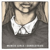 Muncie Girls - Sandlotkids Split Single