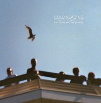 Cold Reading - Fractures & Fragments