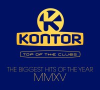 KONTOR TOP OF THE CLUBS – THE BIGGEST HITS OF THE YEAR 2015