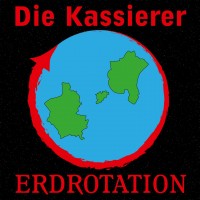 Die_Kassierer_Erdrotation_Cover