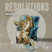 Resolutions – Weightless