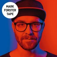 MARK FORSTER neues Album "Tape" erscheint am 03.06.2016 - Single "Wir Sind Gross" ist der offizielle ZDF-EM Song
