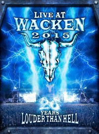 LIVE AT WACKEN  2015 - 26 YEARS LOUDER THAN HELL – VÖ 05. August 2016