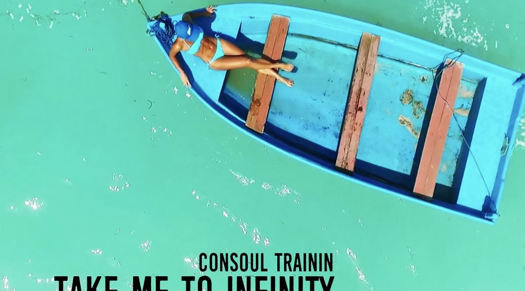 Consoul Trainin – Take me To Infinity Single: OUT 15.07.2016
