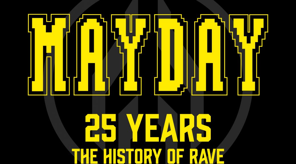 MAYDAY 2016 – 25 Years The History Of Rave