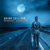 Mega Talent Quinn Sullivan veröffentlicht neues Album „Midnight Highway“ am 24.03.2017