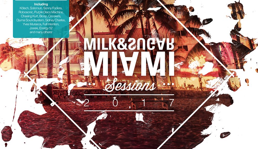 Milk & Sugar - Miami Sessions 2017