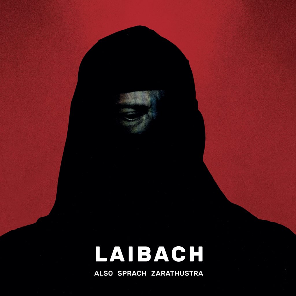LAIBACH ALSO SPRACH ZARATHUSTRA NEUES ALBUM ERSCHEINT AM 14.07.2017