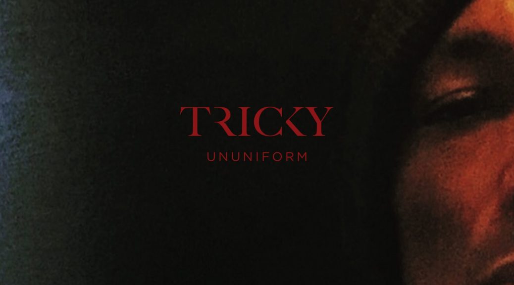 TRICKY / Album Ankündigung "Ununiform"