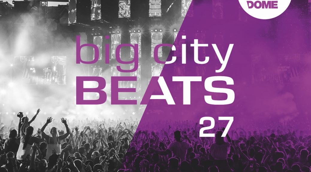 BIG CITY BEATS 27 - WORLD CLUB DOME 2017 WINTER EDITION (VÖ: 20.10.2017)