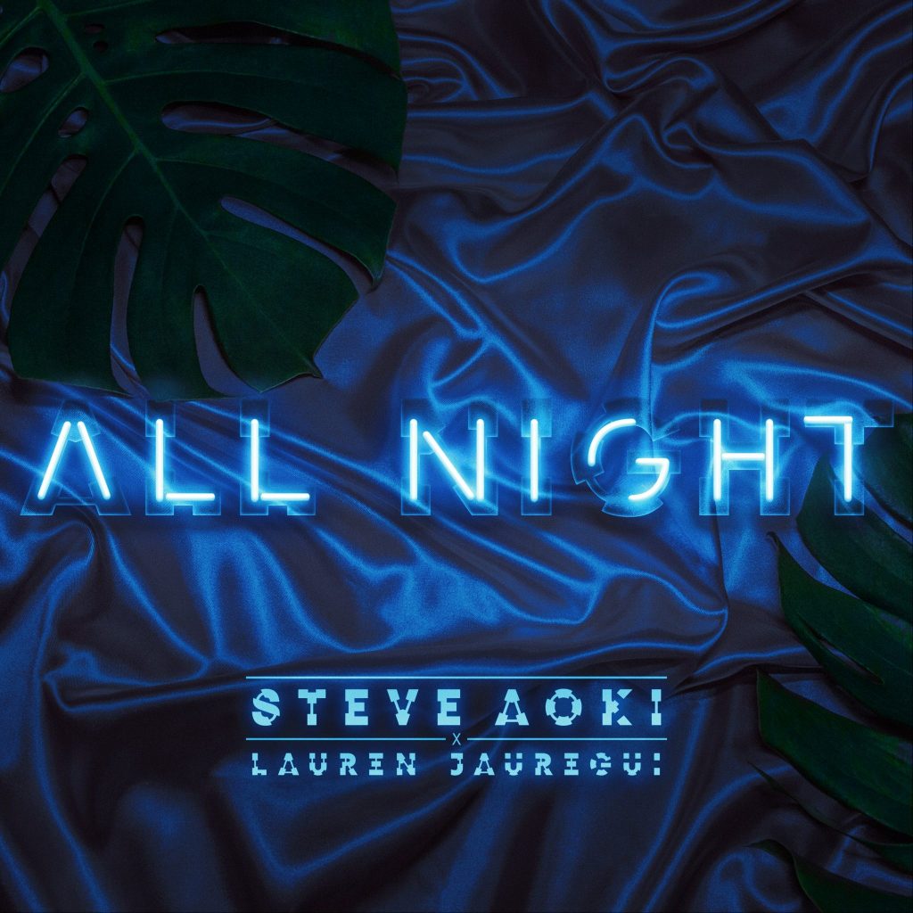 Steve Aoki feat. Lauren Jauregui - All Night 