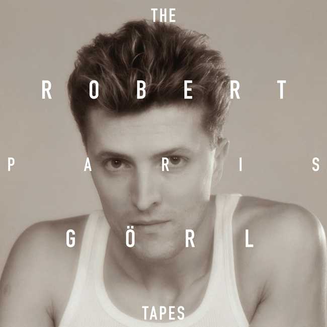 Robert Görl - The Paris Tapes. Album am 21.04. via Grönland/RTD