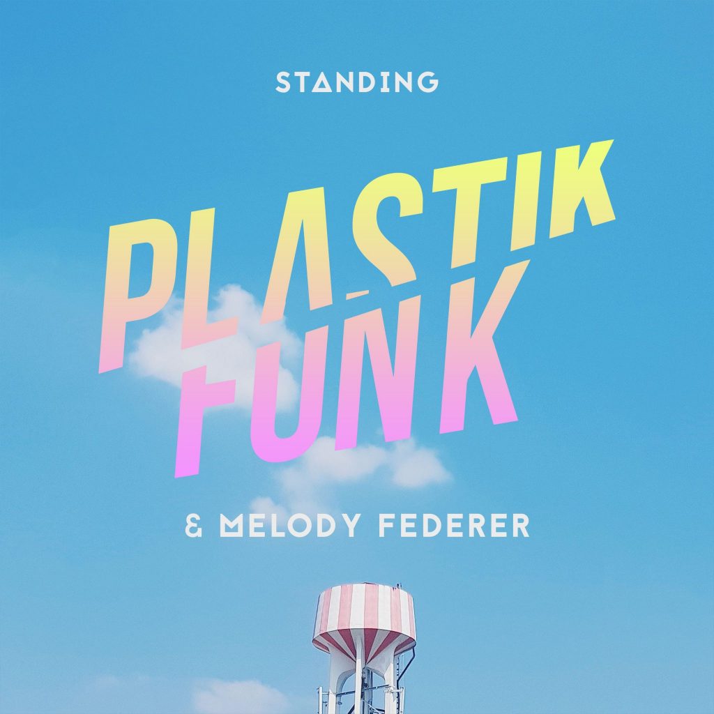 Plastik Funk & Melody Federer – Standing