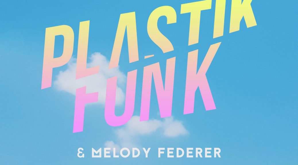 Plastik Funk & Melody Federer – Standing