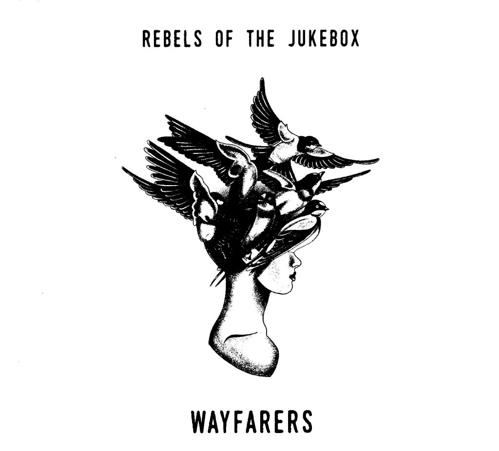 REBELS OF THE JUKEBOX – Wayfarers