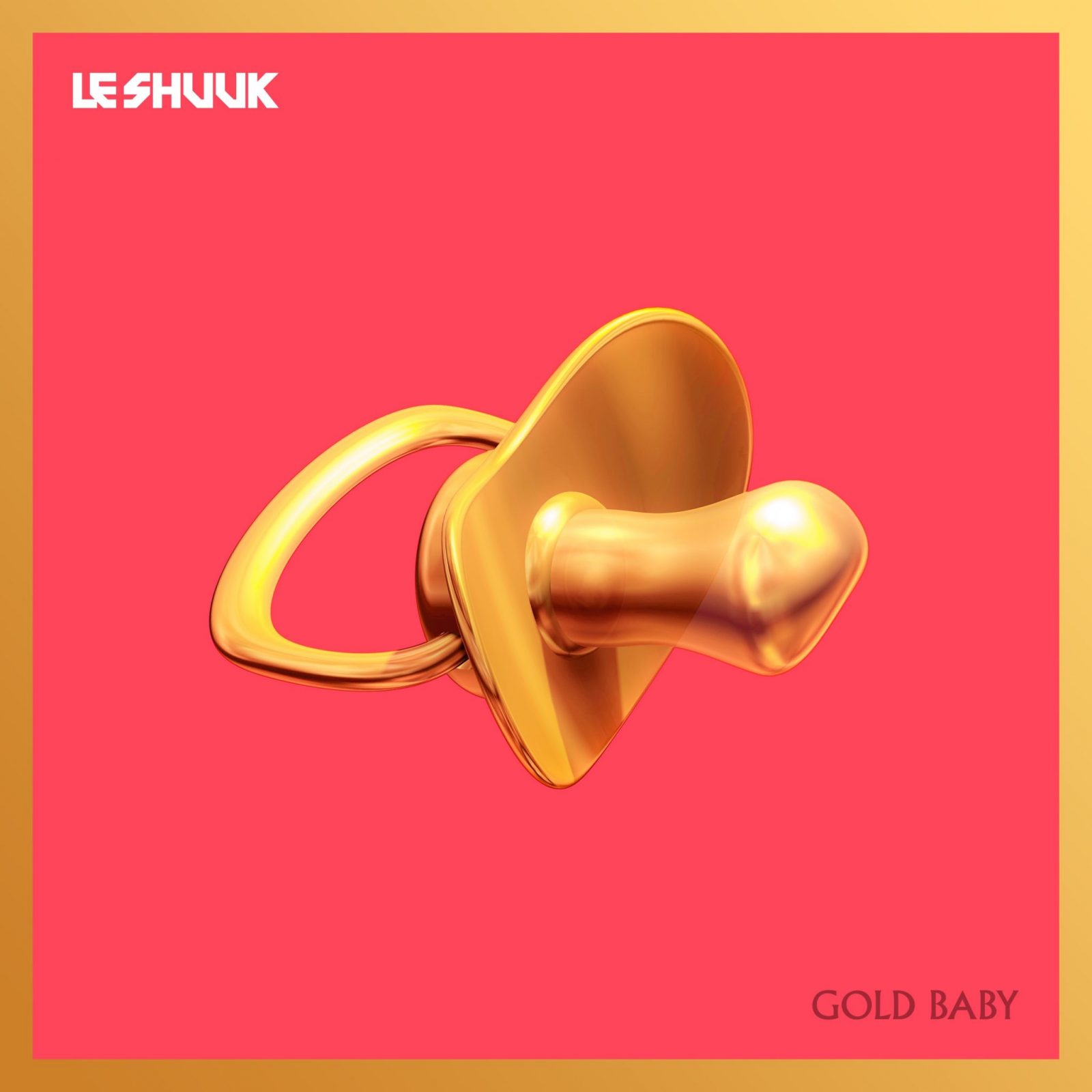 LE SHUUK – GOLD BABY