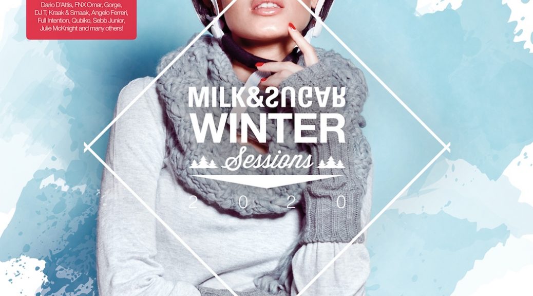 WINTER SESSIONS 2020 Compiled and Mixed by Milk & Sugar