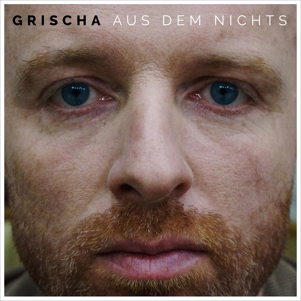 GRISCHA veröffentlicht erste Single/ Video zum gleichnamigen Album "AUS DEM NICHTS“/ VÖ 24.07.2020. Mit dabei bei der 1. Single: Rap-Künstler JAYJAY, Tote-Hosen-Drummer VOM RITCHIE und Ausnahme-Bassist UFO
