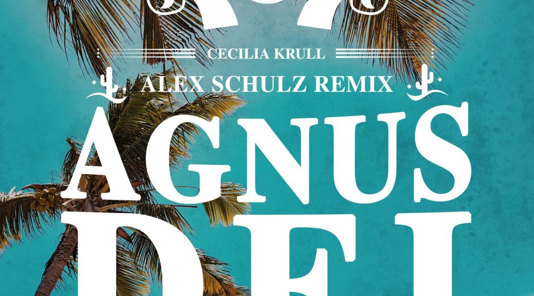 CECILIA KRULL "Agnus Dei (Alex Schulz Remix)"