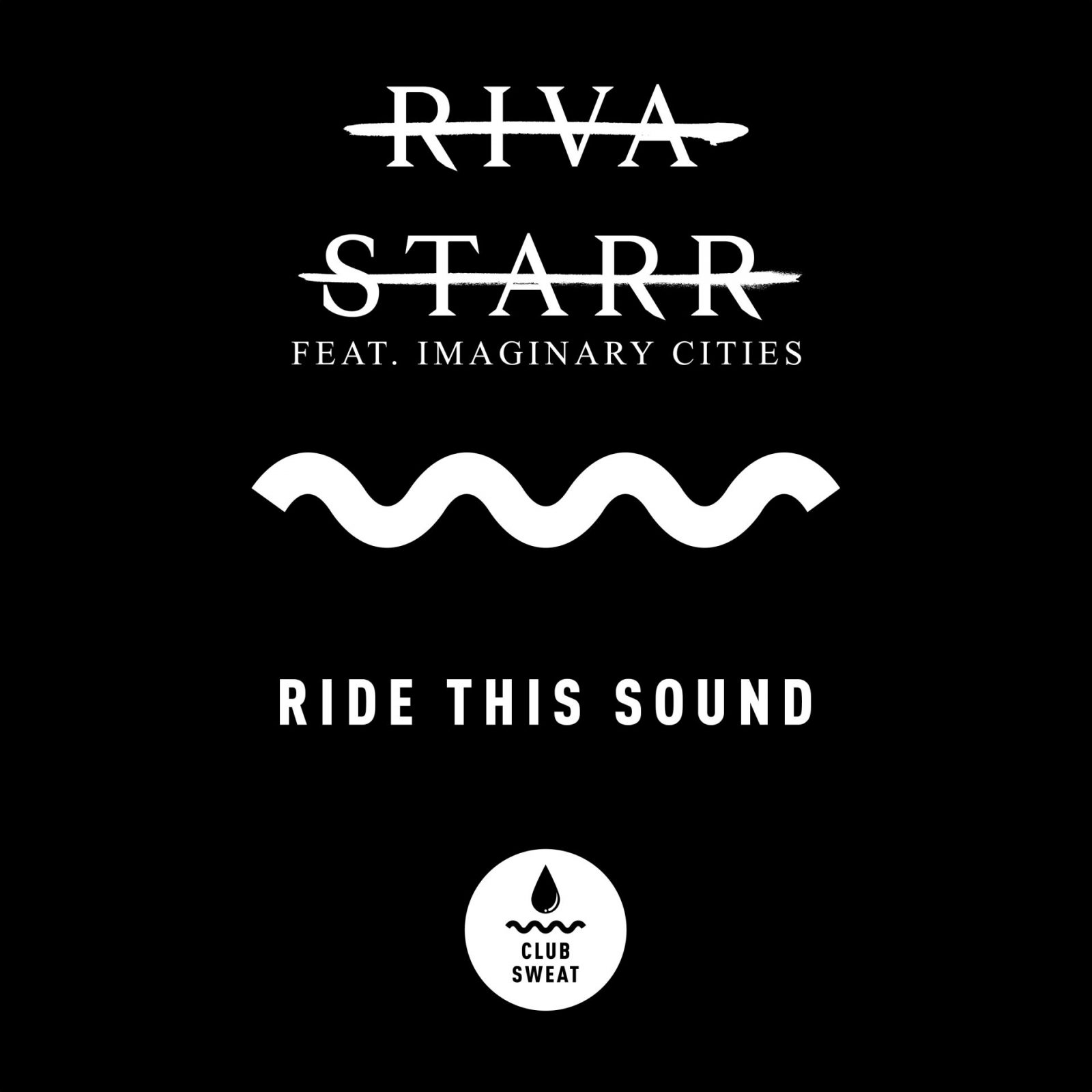 RIVA STARR FEAT. IMAGINARY CITIES – RIDE THIS SOUND