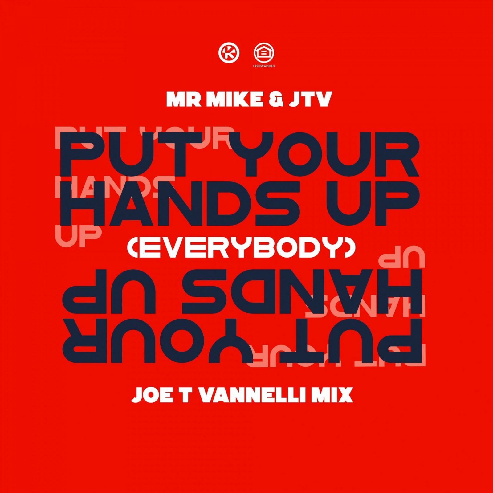 MR. MIKE & JTV – PUT YOUR HANDS UP [EVERYBODY] (JOE T VANNELLI REMIX)