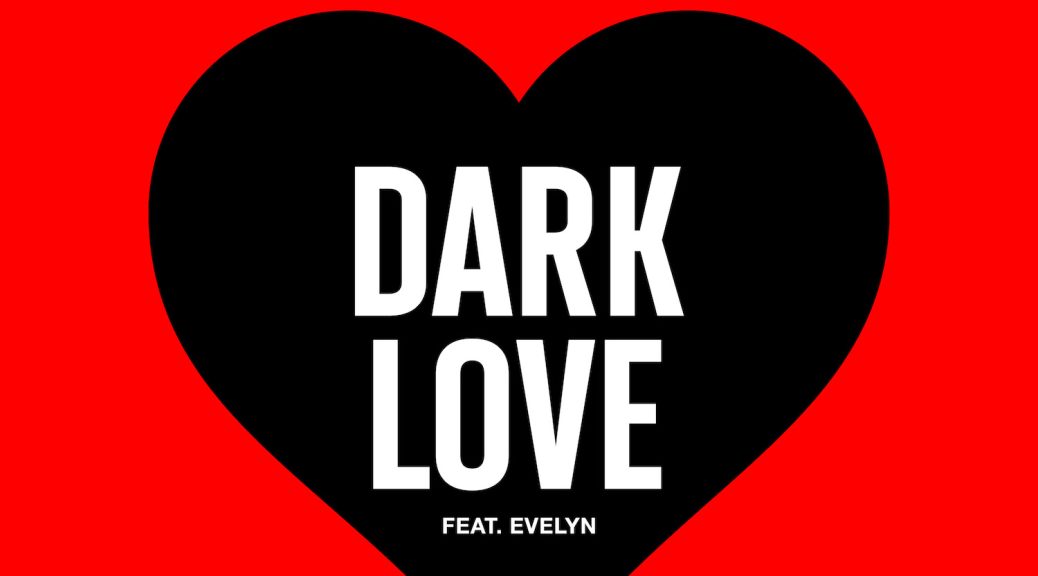 DJ Antoine & Flip Capella feat. Evelyn - Dark Love