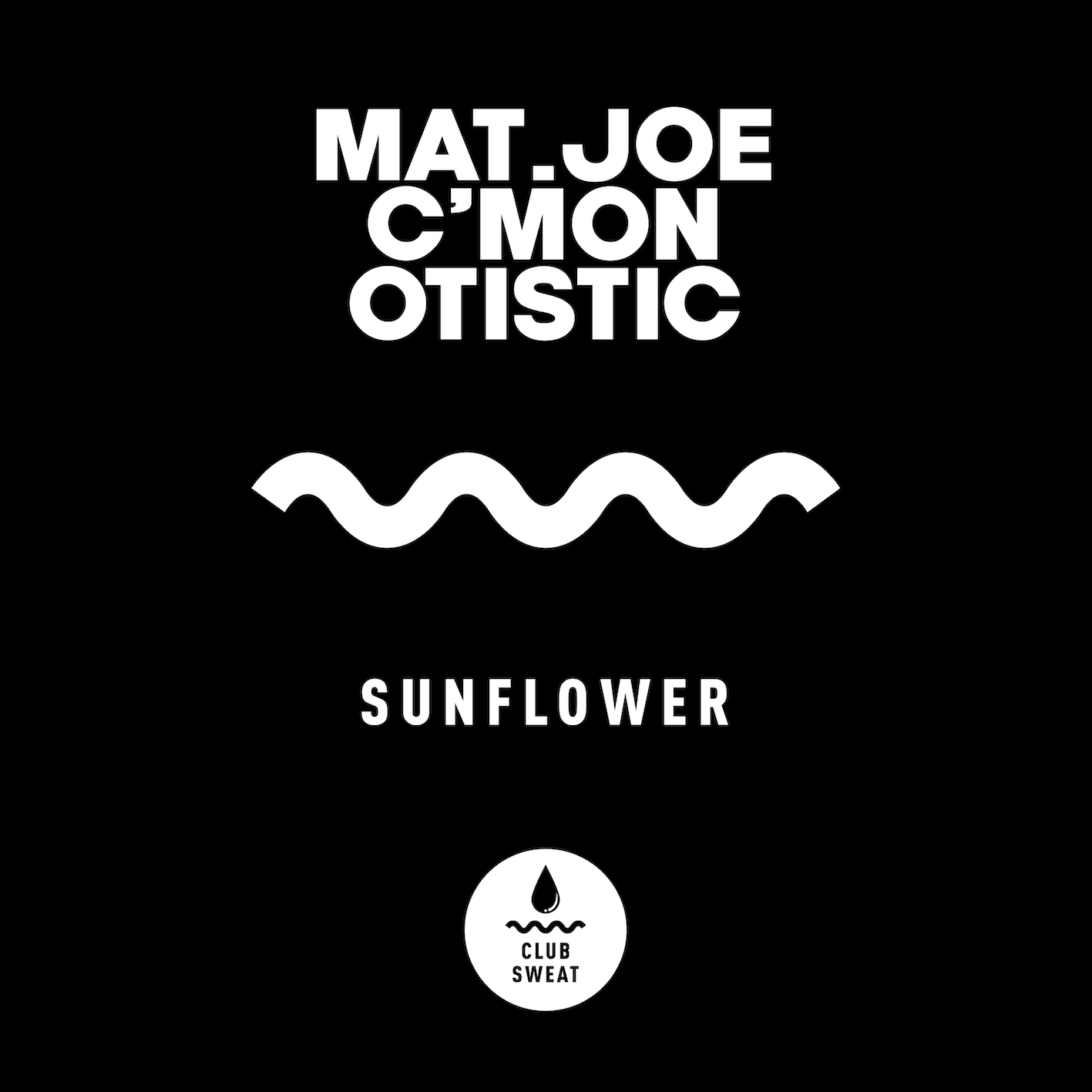 Mat.Joe, C’mon & Otistic - Sunflower