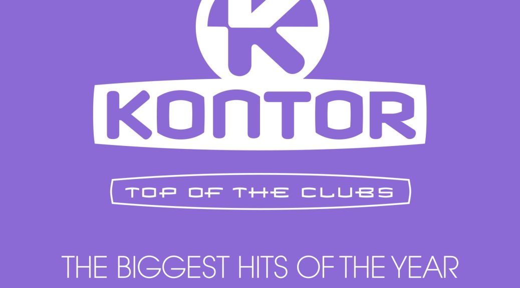 VARIOUS ARTISTS KONTOR TOP OF THE CLUBS – THE BIGGEST HITS OF THE YEAR MMXXII