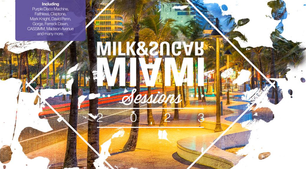 Milk & Sugar "Miami Sessions 2023"